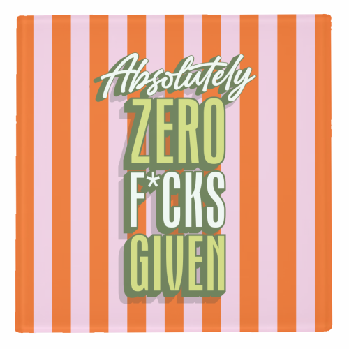 ART WOW - Coasters 'Absolutely Zero F*cks Given'