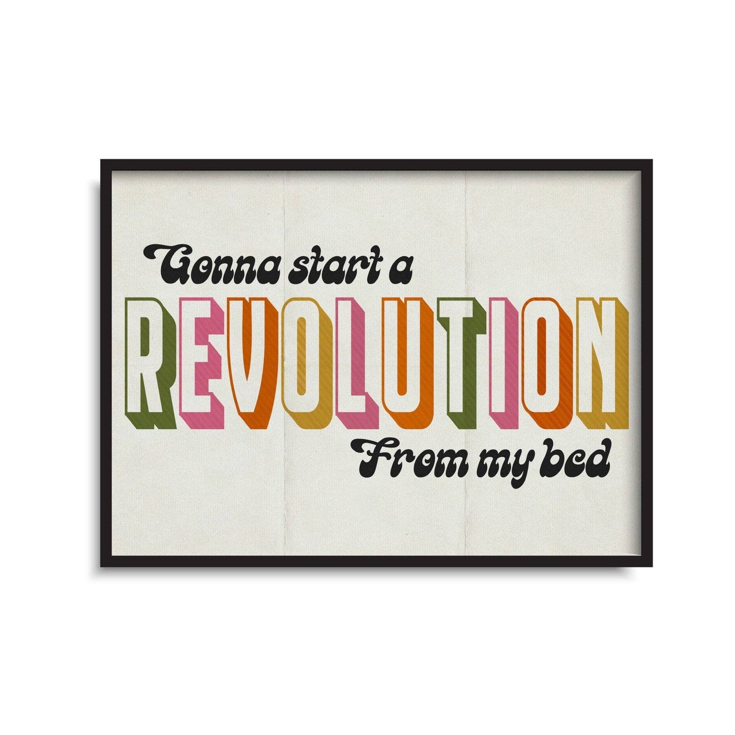 Twisted Rebel Designs - 'Gonna Start A Revolution From My Bed' Print: A5 / Multicolour