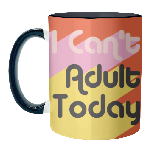 ART WOW - Mugs 'I Can't Adult Today' by AbiGoLucky: Mug Premium 10oz