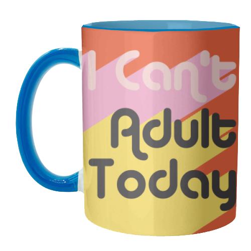 ART WOW - Mugs 'I Can't Adult Today' by AbiGoLucky: Mug Premium 10oz