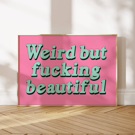 Twisted Rebel Designs - Weird But Fucking Beautiful Print: Pink & Blue / A5 / Unframed