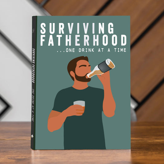 Boxer Gifts - Surviving Fatherhood One Drink at a Time - Parenting Book