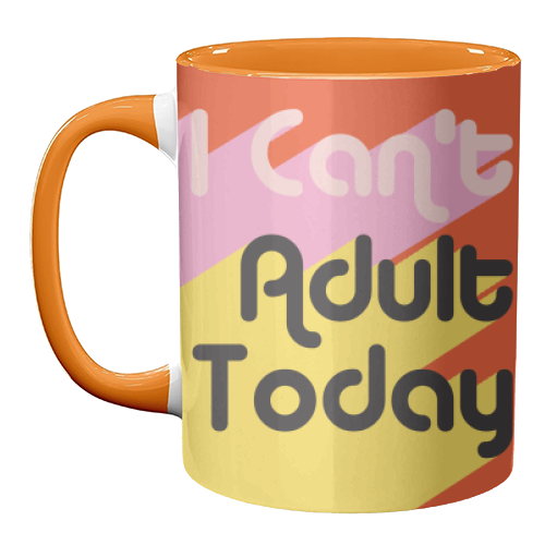 ART WOW - Mugs 'I Can't Adult Today' by AbiGoLucky: Mug Premium 10oz