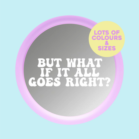 Printed Weird - But What If It All Goes Right? Vinyl Sticker: Medium