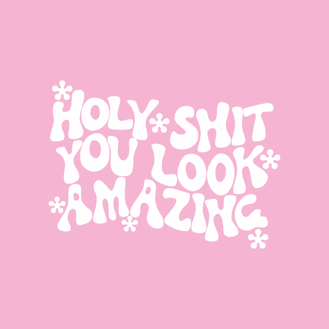 Printed Weird - Holy Shit You Look Amazing Vinyl Sticker: Large