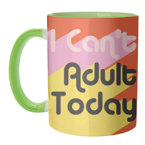 ART WOW - Mugs 'I Can't Adult Today' by AbiGoLucky: Mug Premium 10oz