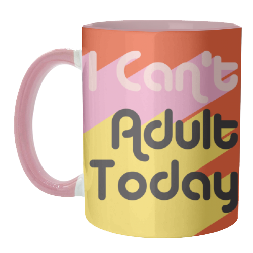 ART WOW - Mugs 'I Can't Adult Today' by AbiGoLucky: Mug Premium 10oz