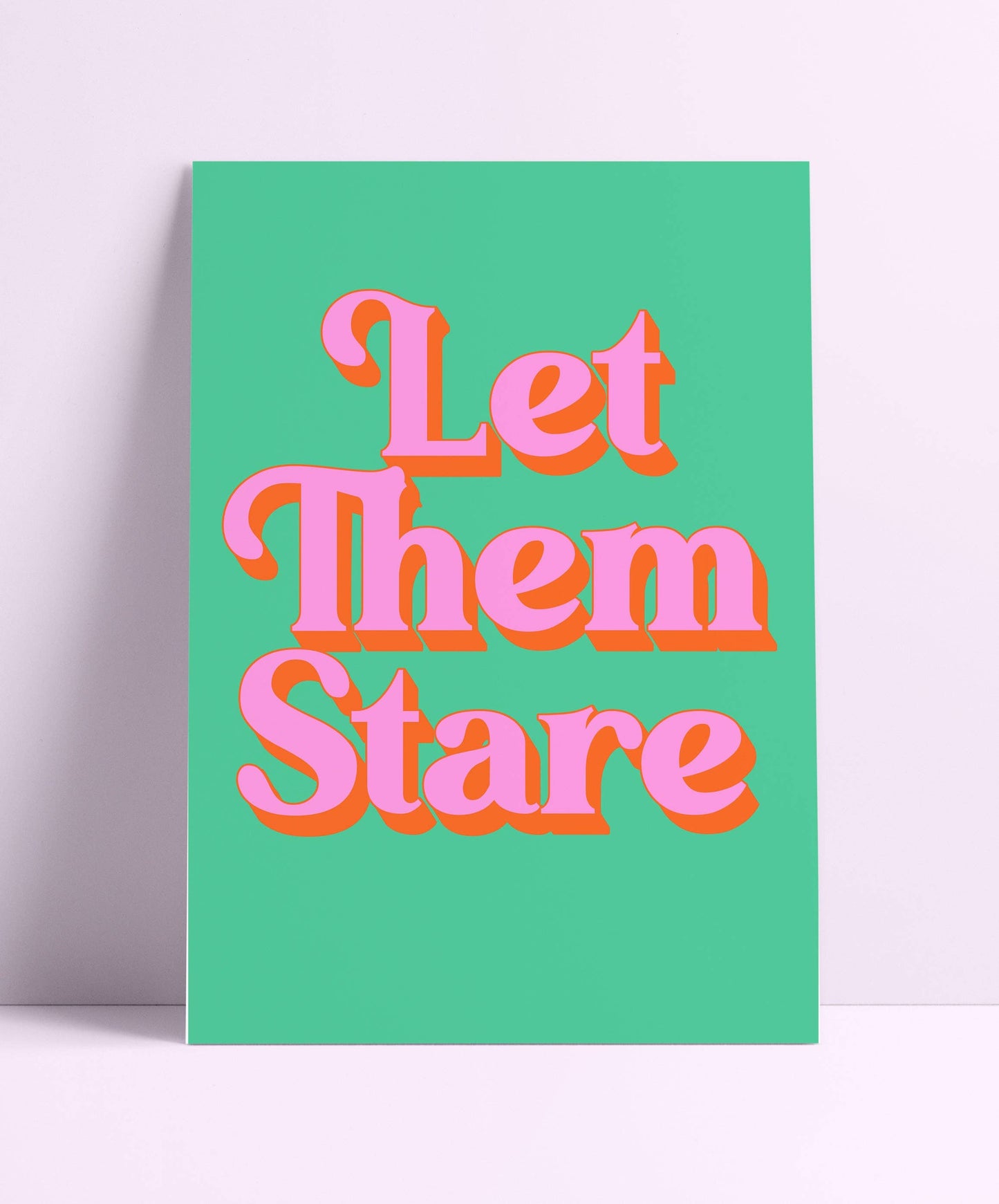 Printed Weird - Let Them Stare Wall Print: A4