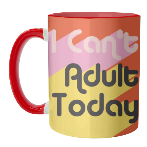 ART WOW - Mugs 'I Can't Adult Today' by AbiGoLucky: Mug Premium 10oz