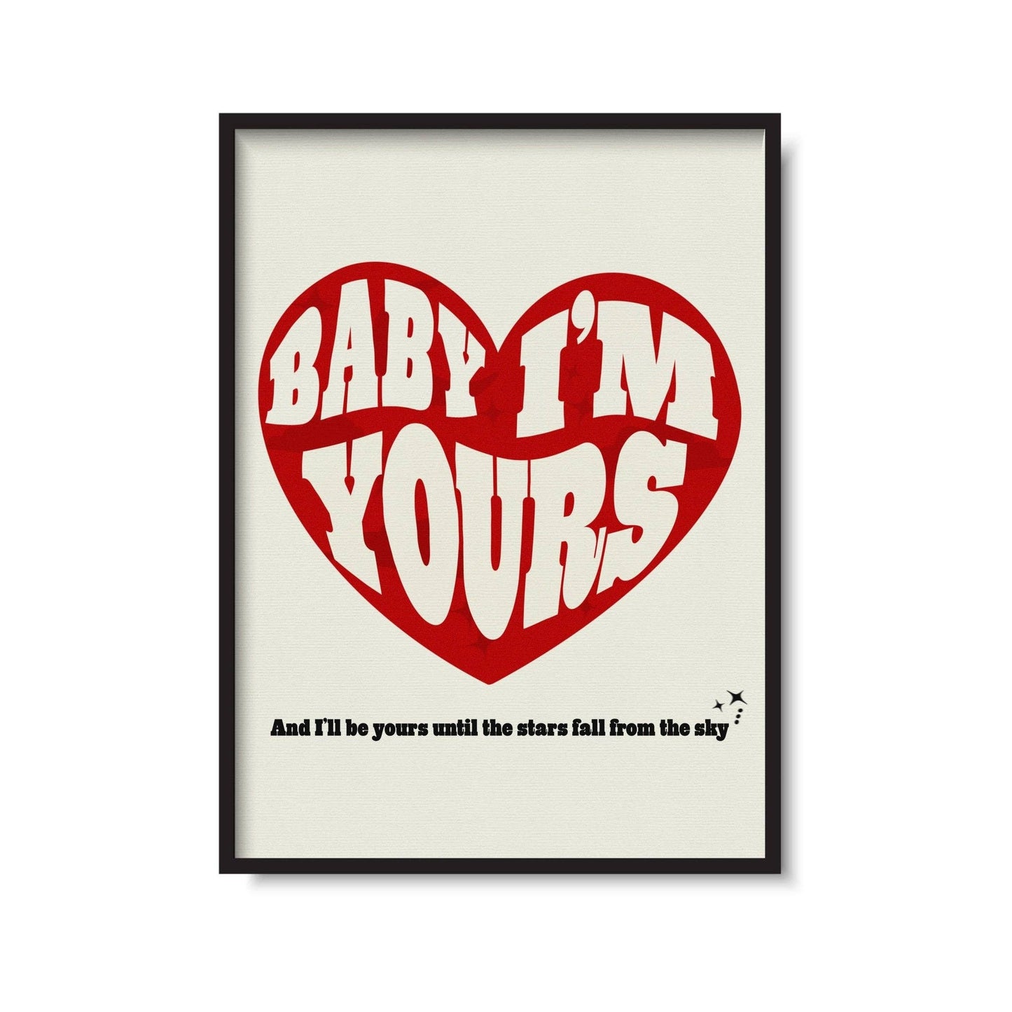 Twisted Rebel Designs - 'Baby Im Yours' Print: A5