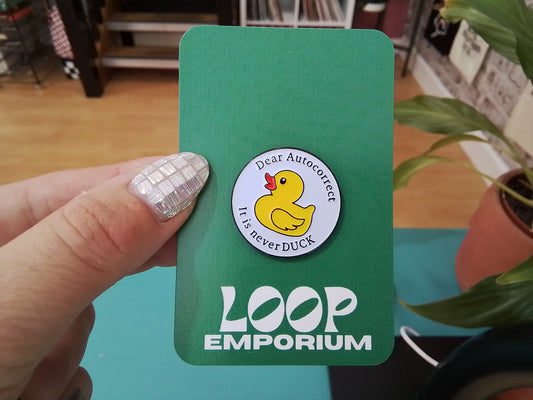 Enamel Pin - Autocorrect It's Never Duck *EP067*